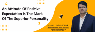 An attitude of positive expectation is the mark of the superior personality